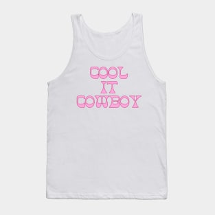 cowgirl aesthetic cool it cowboy Tank Top